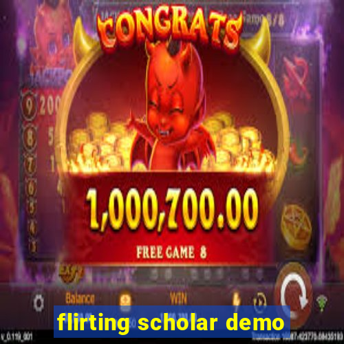 flirting scholar demo